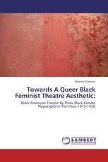 Towards A Queer Black Feminist Theatre Aesthetic: