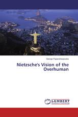 Nietzsche's Vision of the Overhuman