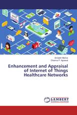 Enhancement and Appraisal of Internet of Things Healthcare Networks