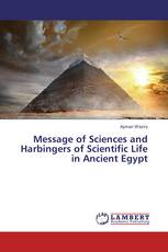 Message of Sciences and Harbingers of Scientific Life in Ancient Egypt