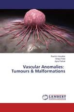 Vascular Anomalies: Tumours & Malformations
