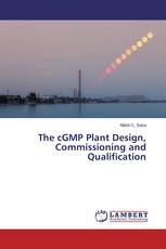 The cGMP Plant Design, Commissioning and Qualification