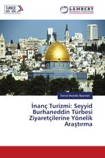 İnanç Turizmi: Seyyid Burhaneddin Türbesi Ziyaretçilerine Yönelik Araştırma