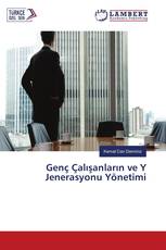 Genç Çalışanların ve Y Jenerasyonu Yönetimi