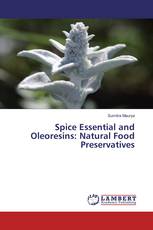 Spice Essential and Oleoresins: Natural Food Preservatives