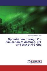 Optimization through Co-Simulation of Antenna, BPF and LNA at 6-9 GHz