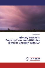 Primary Teachers Preparedness and Attitudes Towards Children with LD