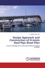 Design Approach and Construction of H-Joints Steel Pipe Sheet Piles