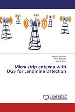 Micro strip antenna with DGS for Landmine Detection
