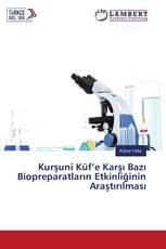 Kurşuni Küf’e Karşı Bazı Biopreparatların Etkinliğinin Araştırılması
