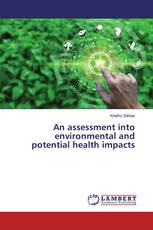 An assessment into environmental and potential health impacts