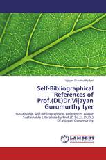 Self-Bibliographical References of Prof.(DL)Dr.Vijayan Gurumurthy Iyer