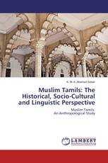 Muslim Tamils: The Historical, Socio-Cultural and Linguistic Perspective