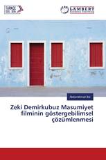 Zeki Demirkubuz Masumiyet filminin göstergebilimsel çözümlenmesi