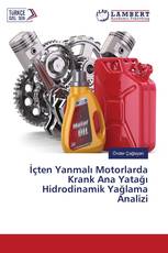 İçten Yanmalı Motorlarda Krank Ana Yatağı Hidrodinamik Yağlama Analizi