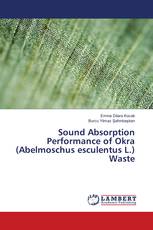 Sound Absorption Performance of Okra (Abelmoschus esculentus L.) Waste