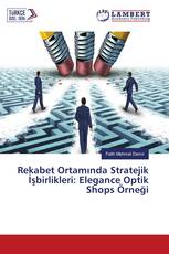 Rekabet Ortamında Stratejik İşbirlikleri: Elegance Optik Shops Örneği