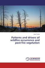 Patterns and drivers of wildfire occurrence and post-fire vegetation