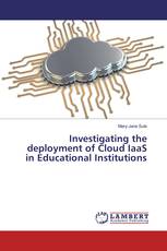 Investigating the deployment of Cloud IaaS in Educational Institutions