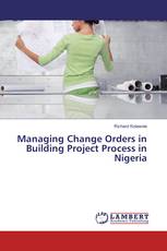 Managing Change Orders in Building Project Process in Nigeria