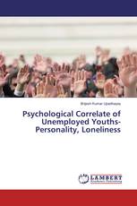 Psychological Correlate of Unemployed Youths- Personality, Loneliness