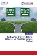 Türkiye’de Üniversitelerin Bölgesel ve Yerel Gelişmeye Etkileri