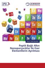 Peptit Bağlı Altın Nanoparçacıklar İle Eser Elementlerin Ayrılması