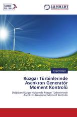 Rüzgar Türbinlerinde Asenkron Generatör Moment Kontrolü