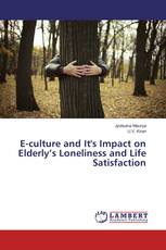 E-culture and It's Impact on Elderly’s Loneliness and Life Satisfaction