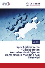 Spor Eğitimi Veren Yükseköğretim Kurumlarındaki Öğretim Elamanlarının Mobbing Algı Düzeyleri