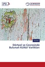 Dörtyol ve Çevresinde Bulunan Kültür Varlıkları