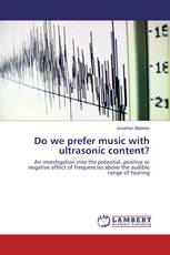 Do we prefer music with ultrasonic content?