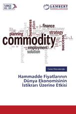 Hammadde Fiyatlarının Dünya Ekonomisinin İstikrarı Üzerine Etkisi