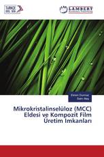 Mikrokristalinselüloz (MCC) Eldesi ve Kompozit Film Üretim İmkanları