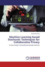 Machine Learning based Stochastic Techniques for Collaborative Privacy