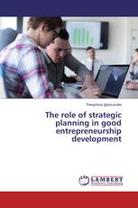 The role of strategic planning in good entrepreneurship development