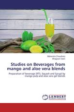 Studies on Beverages from mango and aloe vera blends