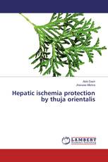 Hepatic ischemia protection by thuja orientalis