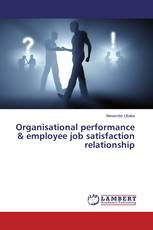 Organisational performance & employee job satisfaction relationship