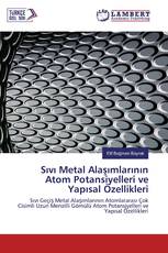 Sıvı Metal Alaşımlarının Atom Potansiyelleri ve Yapısal Özellikleri