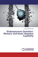 Shakespearean Outsiders’ Rhetoric and Keats' Negative Capability