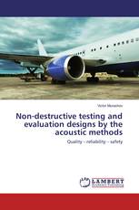 Non-destructive testing and evaluation designs by the acoustic methods