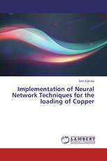 Implementation of Neural Network Techniques for the loading of Copper
