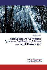 Forestland As Contested Space in Cambodia: A Focus on Land Concession
