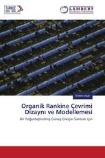 Organik Rankine Çevrimi Dizaynı ve Modellemesi