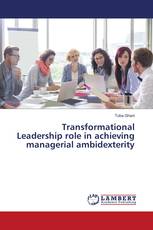 Transformational Leadership role in achieving managerial ambidexterity