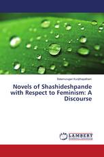 Novels of Shashideshpande with Respect to Feminism: A Discourse