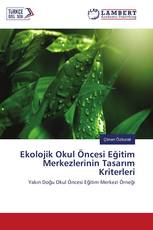 Ekolojik Okul Öncesi Eğitim Merkezlerinin Tasarım Kriterleri
