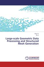 Large-scale Geometric Data Processing and Structured Mesh Generation