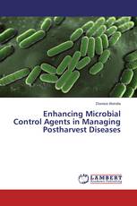 Enhancing Microbial Control Agents in Managing Postharvest Diseases